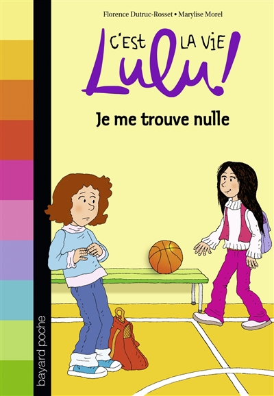 C'est la vie, Lulu !. Vol. 9. Je me trouve nulle