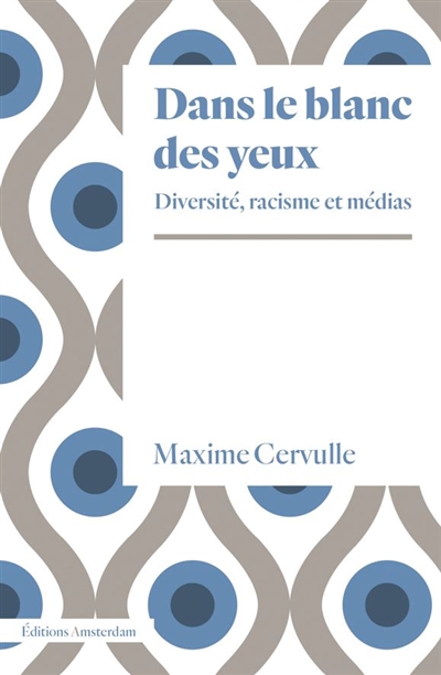 Dans le blanc des yeux : diversité, racisme et médias