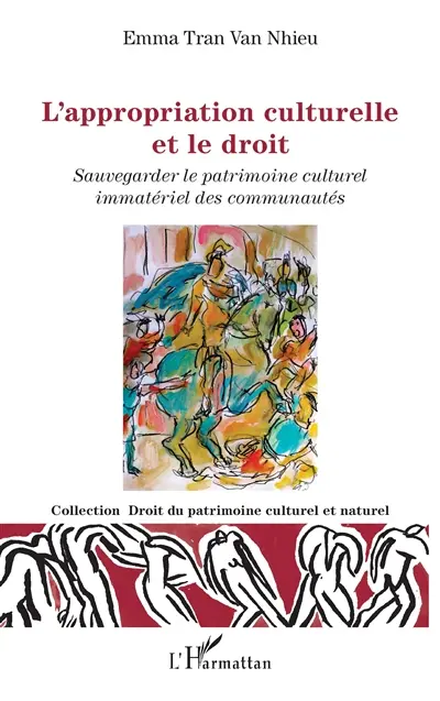 L'appropriation culturelle et le droit : sauvegarder le patrimoine culturel immatériel des communautés