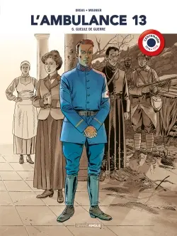 L'ambulance 13. Vol. 6. Gueule de guerre