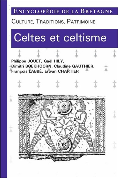 Encyclopédie de la Bretagne. Culture, traditions, patrimoine. Celtes et celtisme