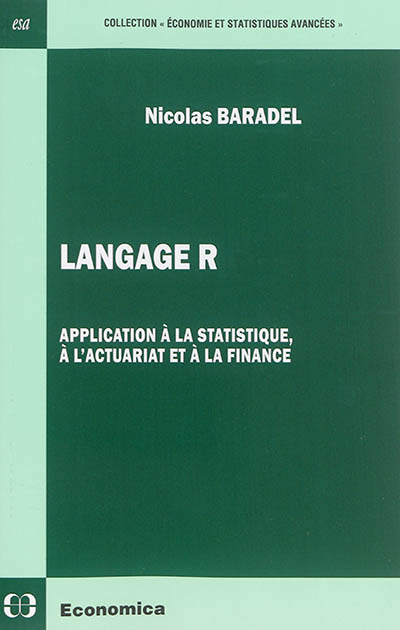 Langage R : application à la statistique, à l'actuariat et à la finance