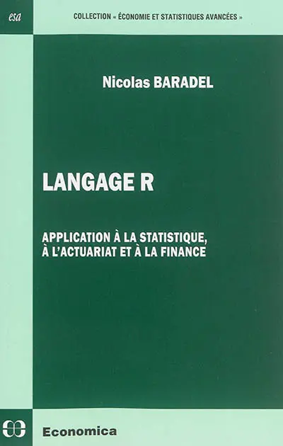 Langage R : application à la statistique, à l'actuariat et à la finance Langage R : application à la statistique, à l'actuariat et à la finance