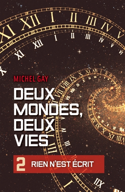 Deux mondes, deux vies II :...