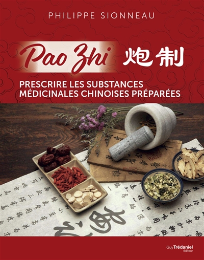 Pao Zhi : prescrire les substances médicinales chinoises préparées