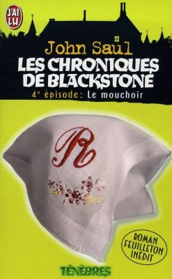 Les chroniques de Blackstone. Vol. 4. Le mouchoir