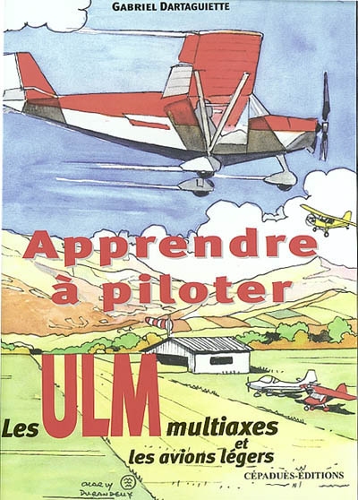 Apprendre à piloter les ULM multiaxes et les avions légers