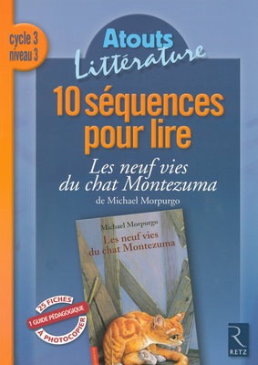 10 Sequences Pour Lire Les Neuf Vies Du Chat Montezuma De Michael Morpurgo Cycle 3 Niveau 3 Francoise Picot Librairie Mollat Bordeaux