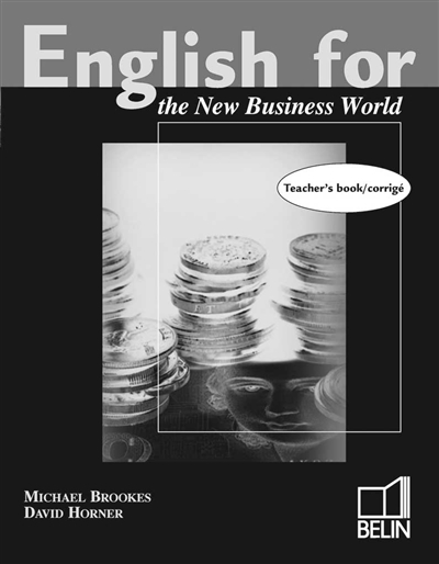 English for the new business world : teacher's book, corrigé