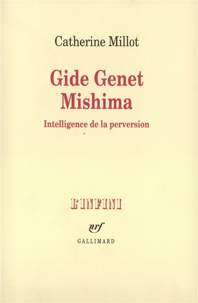 Gide, Genet, Mishima : intelligence de la perversion