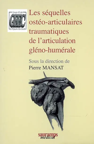 Les séquelles ostéo-articulaires traumatiques de l'articulation gléno-humérale