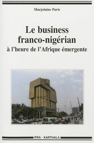 Le business franco-nigérian : à l'heure de l'Afrique émergente