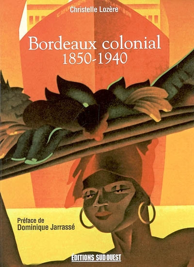 Bordeaux colonial : 1850-1940