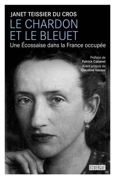 Le chardon et le bleuet : une Ecossaise dans la France occupée : récit