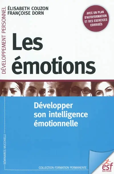 Les émotions : développer son intelligence émotionnelle