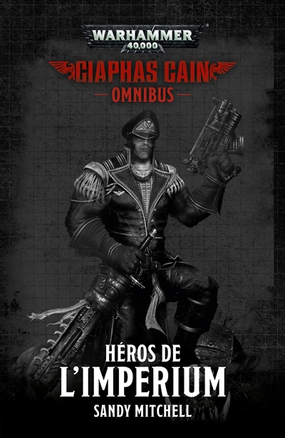 Ciaphas Cain : héros de l'Impérium : omnibus