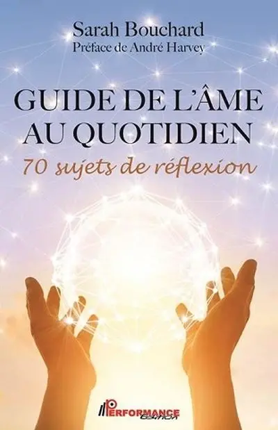 Guide de l'âme au quotidien : 70 sujets de réflexion