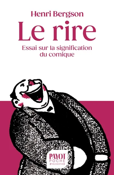 Le rire : essai sur la signification du comique. Rire