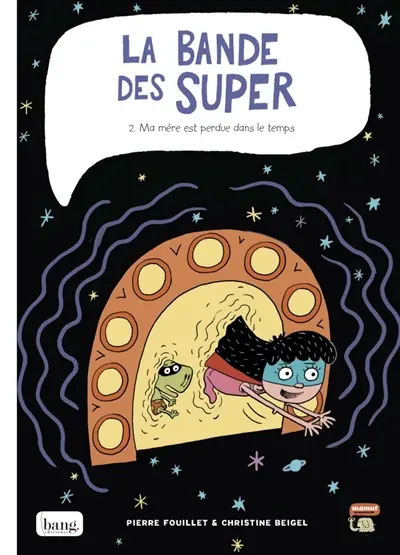 La bande des Super. Vol. 2. Ma mère est perdue dans le temps