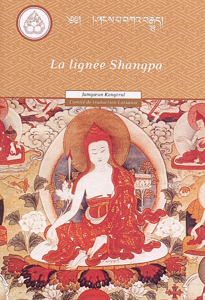 La lignée Shangpa : les Dharma d'or des Shangpa Kagyu