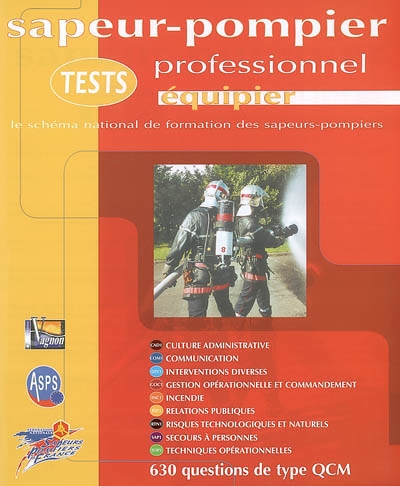 Tests sapeur-pompier professionnel, équipier : le schéma national de formation des sapeurs-pompiers : 630 questions de type QCM