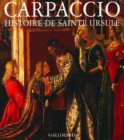 Carpaccio, l'histoire de sainte Ursule