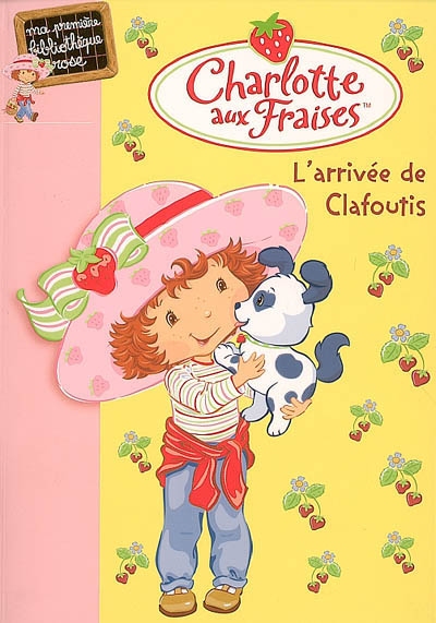 Charlotte aux Fraises. 845, L'arrivée de Clafoutis