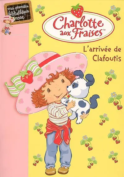 Charlotte aux fraises. Vol. 4. L'arrivée de Clafoutis