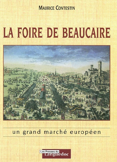 La foire de Beaucaire : un grand marché européen