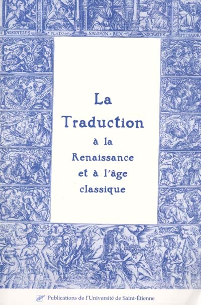La traduction à la Renaissance et à l'âge classique : études