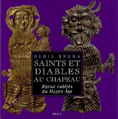 Saints et diables au chapeau : bijoux oubliés du Moyen Age