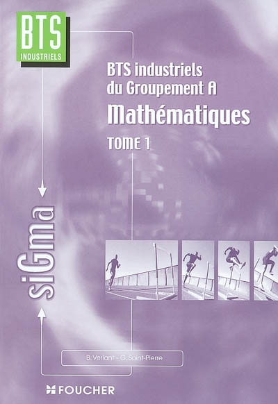 BTS industriels du groupement A : mathématiques. Vol. 1. BTS industriels