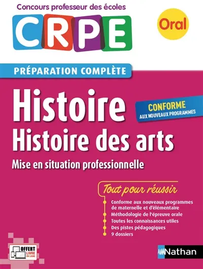 Histoire, histoire des arts, mise en situation professionnelle : oral CRPE, concours professeur des écoles, préparation complète : conforme aux nouveaux programmes