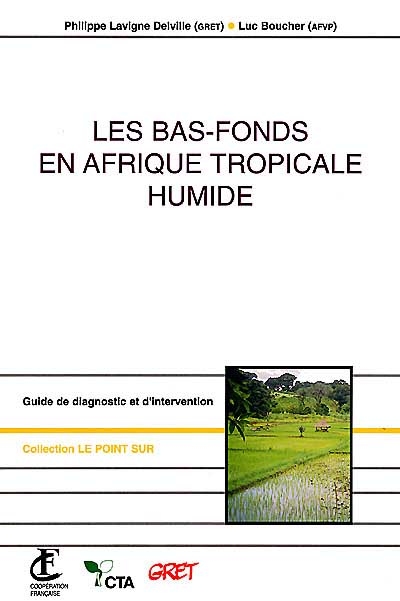 Les bas-fonds en Afrique tropicale humide : guide de diagnostic et d'intervention