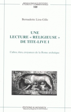 Une lecture religieuse de Tite Live I : cultes, rites, croyances de la Rome archaïque