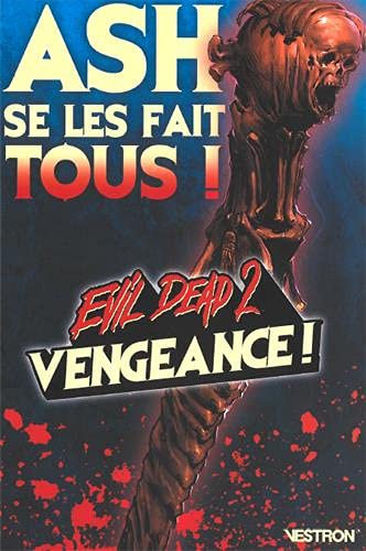 Evil dead 2. Vengeance ! : Ash se les fait tous !