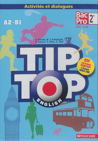 Tip-top English, 2de bac pro, LV1-LV2 : A2-B1 : activités et dialogues