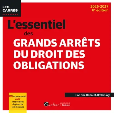 L'essentiel des grands arrêts du droit des obligations : 80 fiches d'arrêts avec propositions de plans de commentaire : 2026-2027