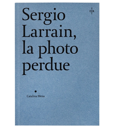 Sergio Larrain, La photo perdue par Catalina Mena