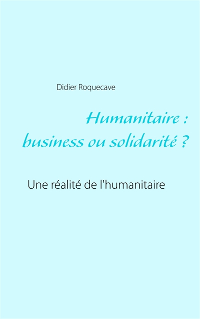 Humanitaire : business ou...