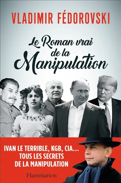 Le roman vrai de la manipulation