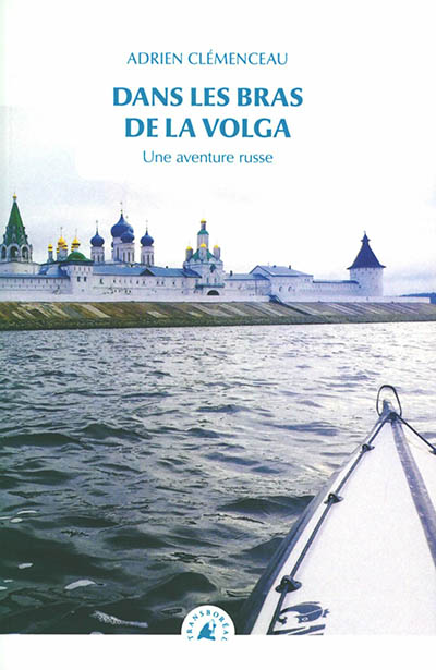 Dans les bras de la Volga : une aventure russe