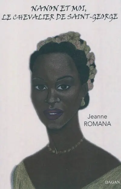 Nanon et moi, le chevalier de Saint-George : roman historique