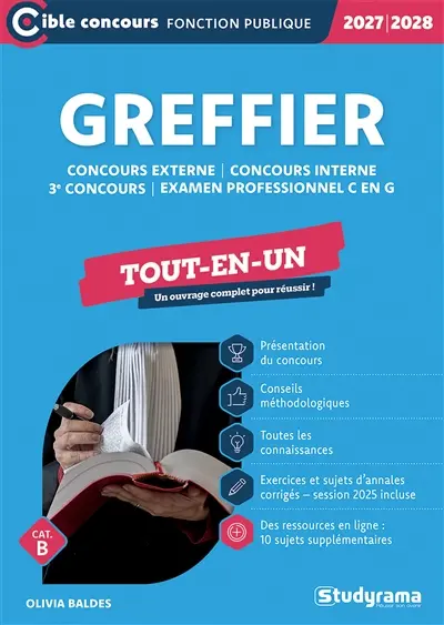 Greffier : concours externe, concours interne, 3e concours, examen professionnel C en G, tout-en-un, cat. B : 2027-2028