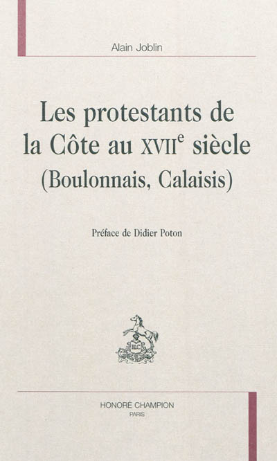 Les protestants de la Côte au XVIIe siècle (Boulonnais, Calaisis)