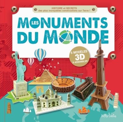 Les monuments du monde : histoire et les secrets des plus incroyables constructions sur Terre!