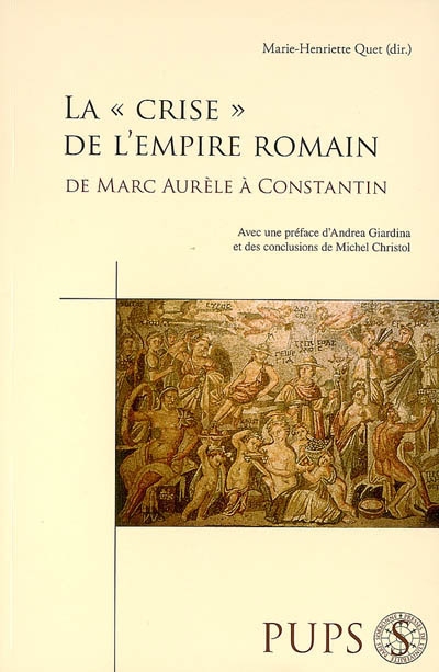La crise de l'Empire romain de Marc Aurèle à Constantin : mutations, continuités, ruptures