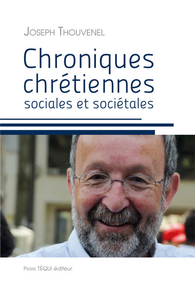 Chroniques chrétiennes sociales et sociétales