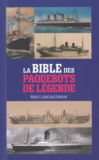 La bible des paquebots de légende