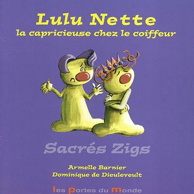 Sacrés zigs. Vol. 2003. Lulu Nette la capricieuse chez le coiffeur